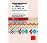 Coping power per bambini con neurodivergenze. Un percorso per regolare emozioni e favorire comportamenti consapevoli e abilità sociali