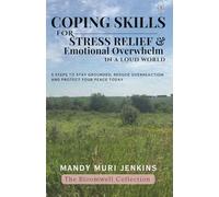 Coping Skills for Stress Relief & Emotional Overwhelm in a Loud World: 5-steps to Stay Grounded, Reduce Overreaction and Protect Your Peace Today