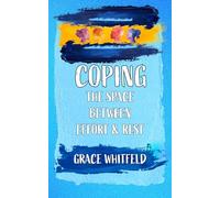 COPING: The Space Between Effort & Rest