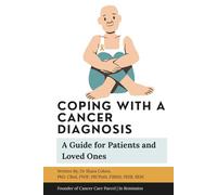 Coping with a Cancer Diagnosis: A Guide for Patients and Loved Ones