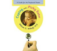 Coping with a Picky Eater: A Guide for the Perplexed Parent