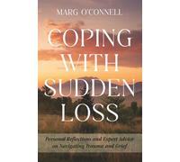 Coping with Sudden Loss: Personal Reflections and Expert Advice on Navigating Trauma and Grief