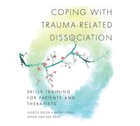 Coping With Trauma-Related Dissociation: Skills Training for Patients and Their Therapists: 0