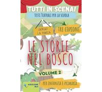 copione teatrale LE STORIE NEL BOSCO: volume 2: 8