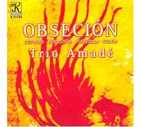 COPLAND / BERNSTEIN / PIAZZOLLA; Trio Amade : Obsecion (CD)