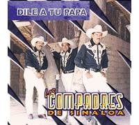 Copmadres De Sinaloa - Dile a Tu Papa