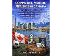 COPPA DEL MONDO FIFA 2026 IN CANADA: TUTTO CIÒ CHE I TIFOSI DEVONO SAPERE SU TORONTO E VANCOUVER ACCESSO ALLO STADIO, SOPRAVVIVENZA IL GIORNO DELLA PARTITA, ZONE PER I TIFOSI, CIBO E ORGANIZZAZIONE D