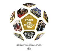 AA.VV. – Coppa del mondo FIFA – La storia ufficiale – Ediz. illustrata
