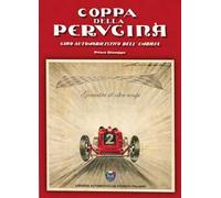 Coppa della Perugina. Giro automobilistico dell'Umbria. Genialità di altri tempi