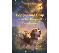 Copper and Chip and The Magical Treehouse