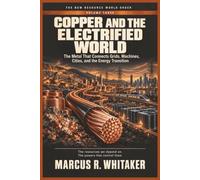 Copper and the Electrified World: The Metal That Connects Grids, Machines, Cities, and the Energy Transition