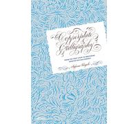Libri Copperplate Calligraphy. From The First Steps To Mastering Pointed Pen Cal