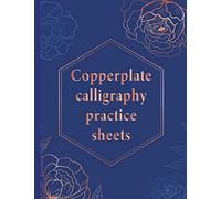 Copperplate Calligraphy Practice Sheets: Western Calligraphic Writing Journal/110 pages/8.5"x11"