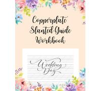 Copperplate Slanted Guide Workbook: A Step-by-Step Practice Guide for Beginners Master the Art of Elegant Script with Slanted Grids and Letterform Drills.