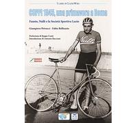 Coppi 1945, una primavera a Roma. Fausto, Nulli e la Società Sportiva Lazio