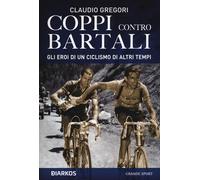 Coppi contro Bartali. Gli eroi di un ciclismo di altri tempi - 20