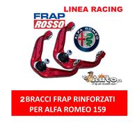 COPPIA BRACCI OSCILLANTI SUPERIORI RINFORZATI ALFA ROMEO 159 BRERA 1.9 2.4 JTDM