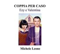 Coppia per caso. Ezy e Valentina