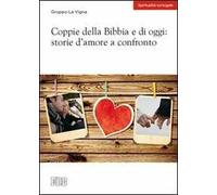 Coppie della Bibbia e di oggi: storie d'amore a confronto