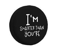 Copri-pneumatico divertente "I'M Smarter Than You're" universale, per camion, SUV, rimorchi, camper, camper, 17 pollici