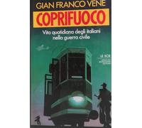 Coprifuoco; vita quotidiana degli italiani nella guerra civile. Coll. Le Scie.
