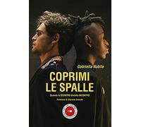 Coprimi le spalle. Quando lo scontro diventa incontro