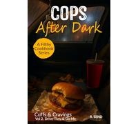 Cops After Dark - A Filthy Cookbook Series: Vol 2 - Cuffs & Cravings: Drive Thru & Do Me