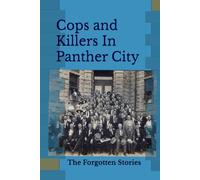 Cops and Killers In Panther City: The Forgotten Stories