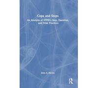 Cops and Stops: An Analysis of NYPD's Stop, Question, and Frisk Practices