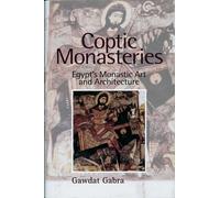 Coptic Monasteries: Egypt's Monastic Art and Architecture