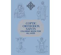 Coptic Orthodox Saints Coloring Book for All Ages: 22 Beloved Saints to Color, Learn, and Love