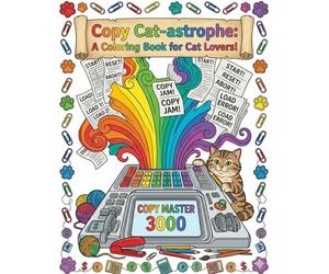 Copy Cat-astrophe: A Coloring Book for Cat Lovers!