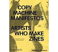Copy machine manifestos. Artists who make zines - Joseph W. Branden, Sawyer Drew
