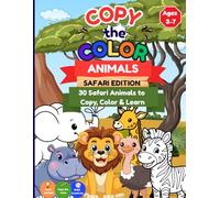 Copy the Color Animals: Safari Edition: 30 Safari Animals to Copy, Color & Learn