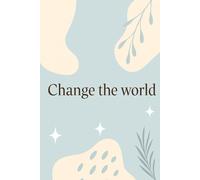 Copybook A5 lined 90 sheets change the world: 90-pages notebook for work