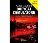 Copycat l’Emulatore: Un nuovo serial killer a Torino, dove ogni delitto è una copia