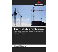 Copyright in architecture: The copyright relationship between the architect, the client and the owner