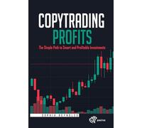 Copytrading Profits: The Simple Path to Smart and Profitable Investments