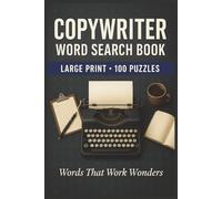 Copywriter Word Search Book: Large Print Puzzle Collection with 100 Puzzles and 2000 Unique Words on Direct Response, Sales Copy, and Email Copywriting