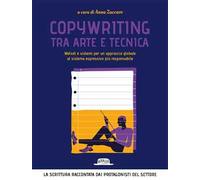 Copywriting tra arte e tecnica. Metodi e sistemi per un approccio globale al sistema espressivo più responsabile