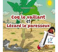Coq le Vaillant et Lézard le paresseux