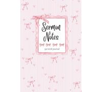 Coquette Bows 52 Week Sermon Notes For Women and Girls: Christian Bible Sermon Journal: With Extra Days For Christmas Eve and Good Friday Services