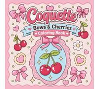 Coquette Bows & Cherries Coloring Book: 52 Bold & Easy Style Designs | For Kids, Teens & Adults