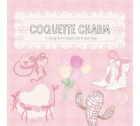 Coquette Charm: A Coloring Book of Coquette & Sweet Things