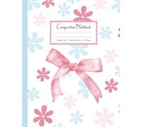 Coquette Composition Notebook: Cute Girly Aesthetic College Ruled Journal, Pretty Pink and Blue Pastel Bow Floral Design, Preppy Back to school Supplies, Ideal for Girls, Teens, Women