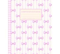 Coquette Composition Notebook: Super Cute Pastel Pink Bows Aesthetic College Ruled Journal for Girls, Kids, Teens; Y2K Cool Preppy Girly School Supply
