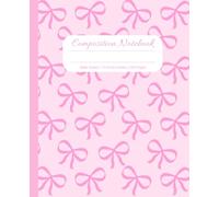 Coquette Composition Notebook Wide Ruled: Cute Girly Pink Bow Journal for Girls | Aesthetic School Supplies