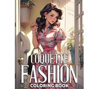 Coquette Fashion Coloring Book: Feminine Dresses Coloring Pages with Elegance Outfits and Aesthetic Accessories Illustrations for Adults Fun & Relaxation