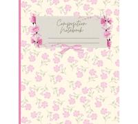 Coquette Pink Vintage Composition Notebook: Bows and Pretty Flowers: Aesthetic Heart Notes Pages for School and Work | 7.5 x 9.25" | 100 pages