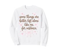 Coquette Sarcastic Some Things Are Better Left Alone Quote Felpa